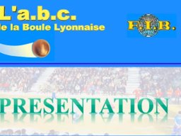 Présentation de la Boule Lyonnaise et ses 6 épreuves Par Yacine KAFI